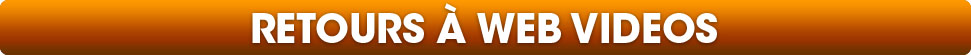 Retours à Web Videos